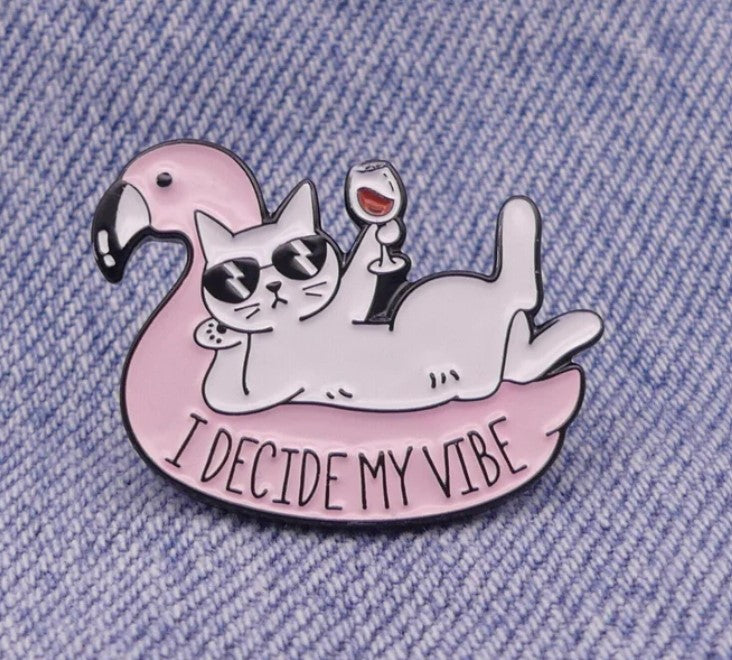 Cat, I Decide My Vibe | Metal Enamel Pin