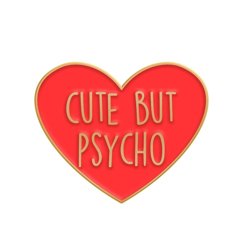 Cute but psycho | Metal Enamel Pin