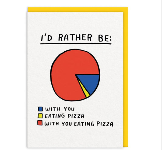 With You Eating Pizza Greeting Card