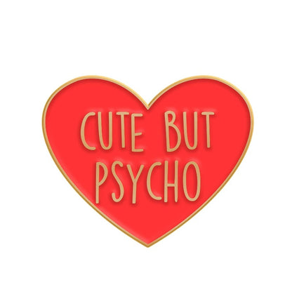 Cute but psycho | Metal Enamel Pin