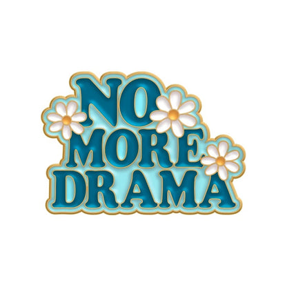 No more drama enamel pin